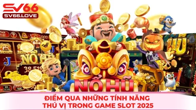 List các tính năng lôi cuốn trong trò chơi slot